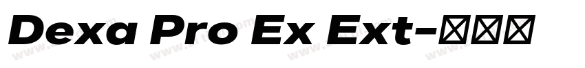 Dexa Pro Ex Ext字体转换